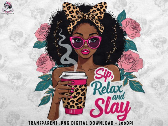 Download Sip Relax and Slay African American Girl - Relax Collection